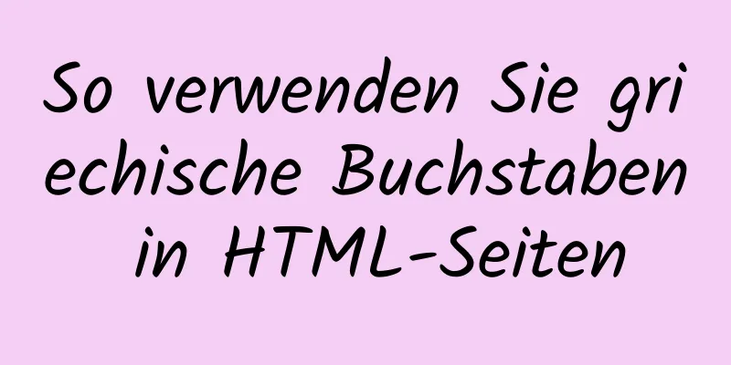 So verwenden Sie griechische Buchstaben in HTML-Seiten