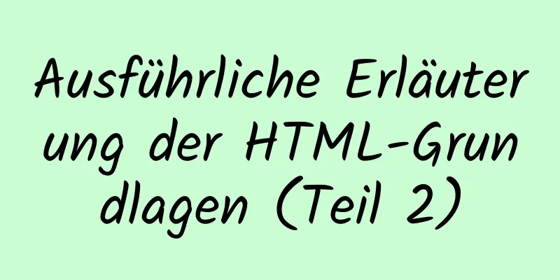 Ausführliche Erläuterung der HTML-Grundlagen (Teil 2)