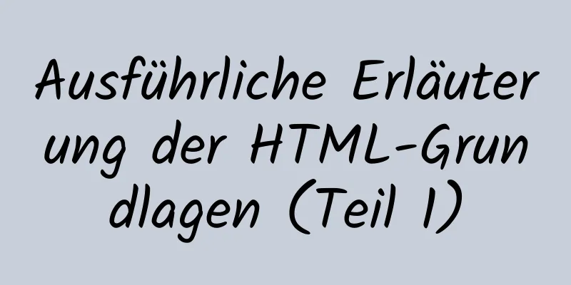 Ausführliche Erläuterung der HTML-Grundlagen (Teil 1)