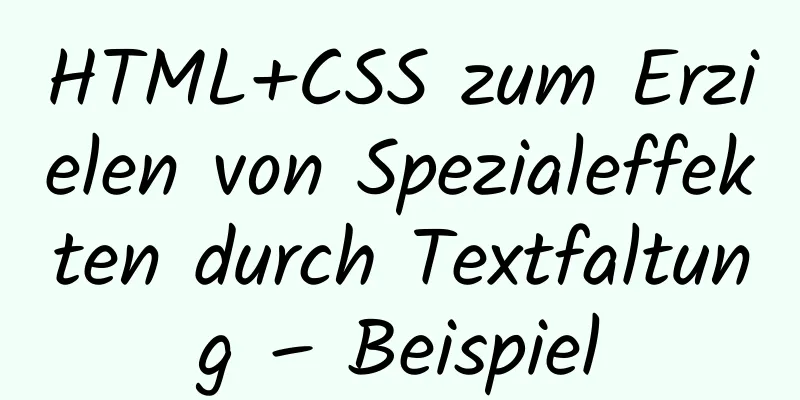 HTML+CSS zum Erzielen von Spezialeffekten durch Textfaltung – Beispiel