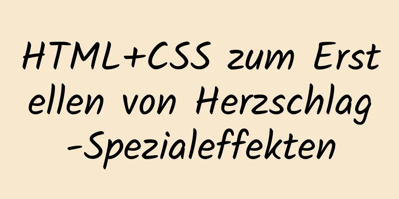 HTML+CSS zum Erstellen von Herzschlag-Spezialeffekten