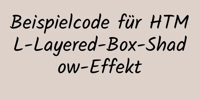 Beispielcode für HTML-Layered-Box-Shadow-Effekt