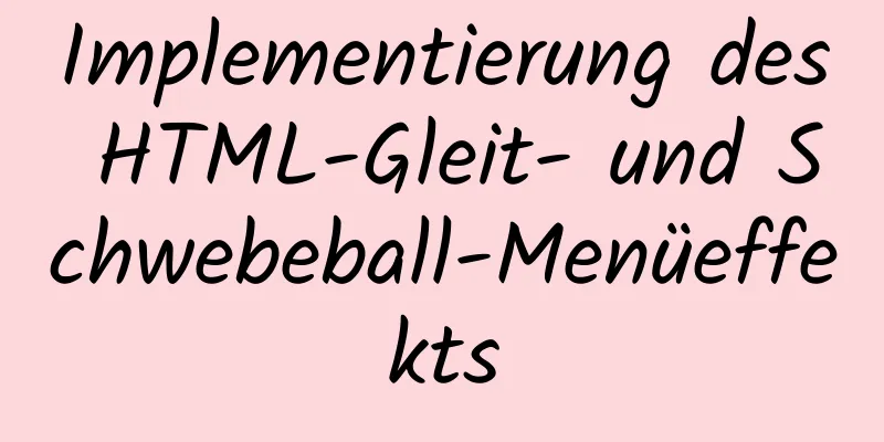 Implementierung des HTML-Gleit- und Schwebeball-Menüeffekts