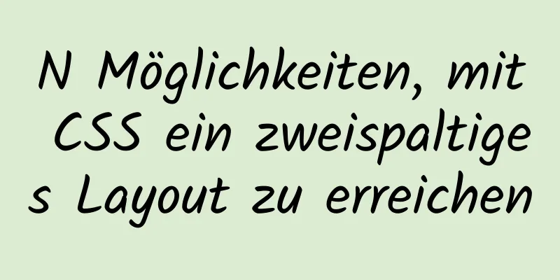 N Möglichkeiten, mit CSS ein zweispaltiges Layout zu erreichen