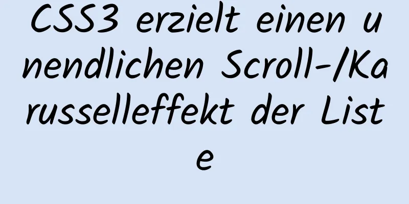 CSS3 erzielt einen unendlichen Scroll-/Karusselleffekt der Liste