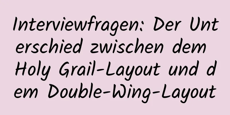 Interviewfragen: Der Unterschied zwischen dem Holy Grail-Layout und dem Double-Wing-Layout