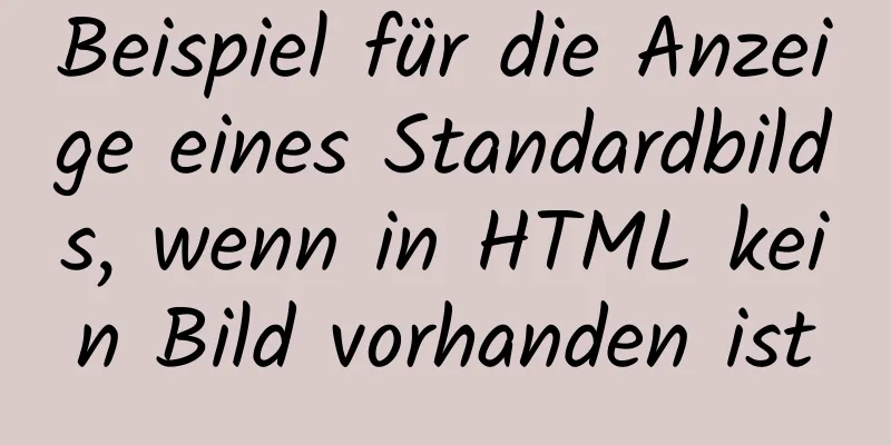 Beispiel für die Anzeige eines Standardbilds, wenn in HTML kein Bild vorhanden ist