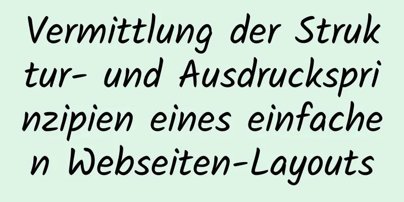 Vermittlung der Struktur- und Ausdrucksprinzipien eines einfachen Webseiten-Layouts