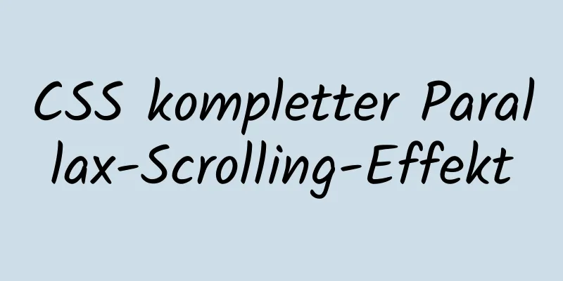 CSS kompletter Parallax-Scrolling-Effekt