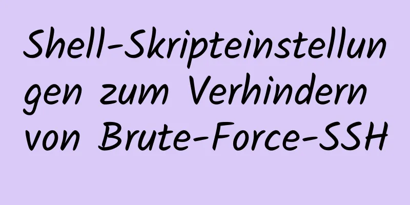 Shell-Skripteinstellungen zum Verhindern von Brute-Force-SSH