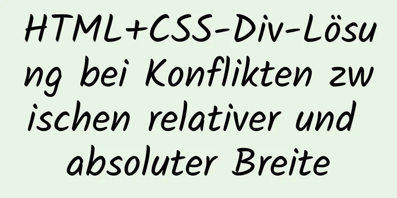 HTML+CSS-Div-Lösung bei Konflikten zwischen relativer und absoluter Breite