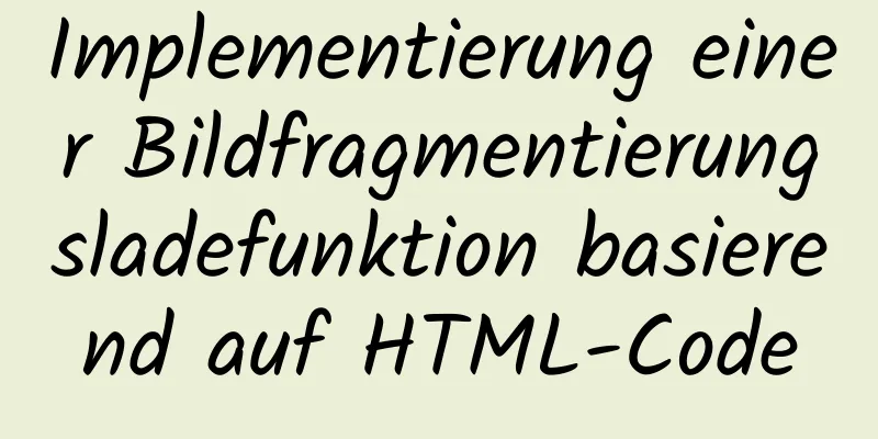 Implementierung einer Bildfragmentierungsladefunktion basierend auf HTML-Code