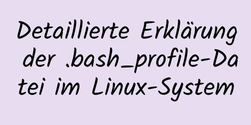 Detaillierte Erklärung der .bash_profile-Datei im Linux-System