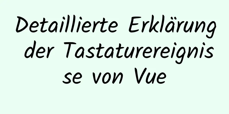 Detaillierte Erklärung der Tastaturereignisse von Vue