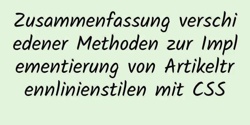 Zusammenfassung verschiedener Methoden zur Implementierung von Artikeltrennlinienstilen mit CSS