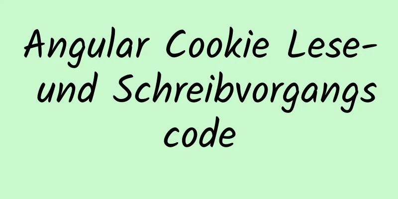 Angular Cookie Lese- und Schreibvorgangscode