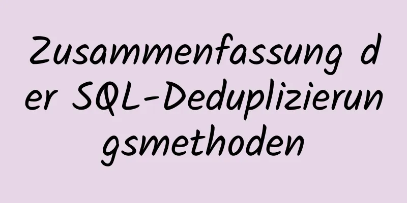 Zusammenfassung der SQL-Deduplizierungsmethoden