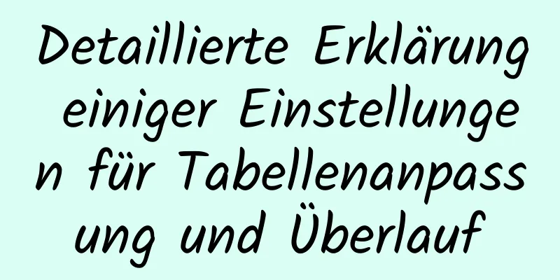 Detaillierte Erklärung einiger Einstellungen für Tabellenanpassung und Überlauf