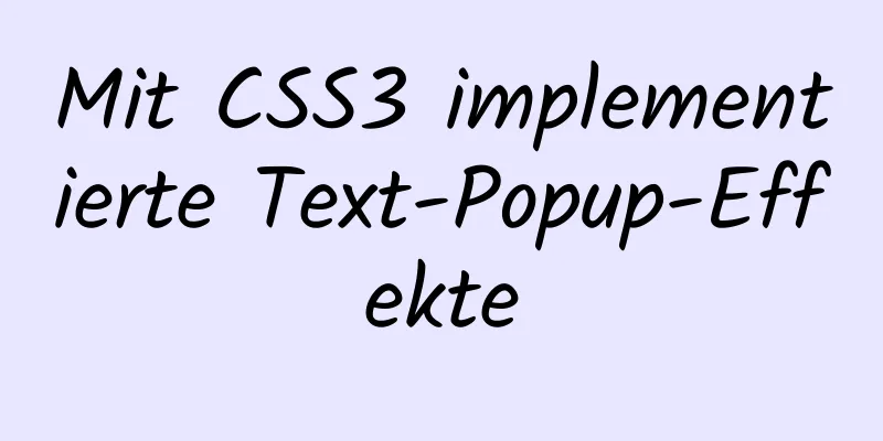 Mit CSS3 implementierte Text-Popup-Effekte