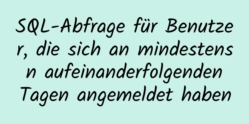 SQL-Abfrage für Benutzer, die sich an mindestens n aufeinanderfolgenden Tagen angemeldet haben