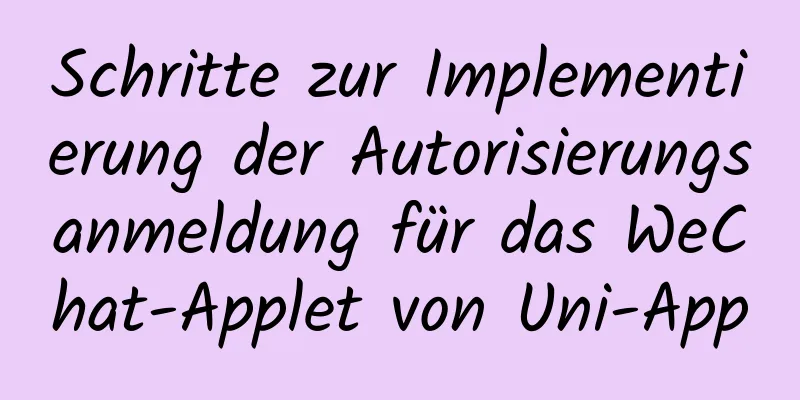 Schritte zur Implementierung der Autorisierungsanmeldung für das WeChat-Applet von Uni-App