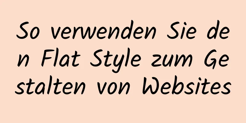 So verwenden Sie den Flat Style zum Gestalten von Websites