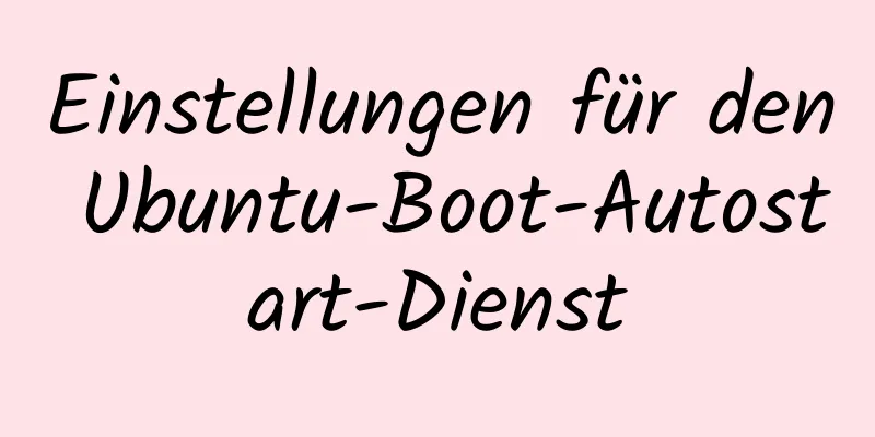 Einstellungen für den Ubuntu-Boot-Autostart-Dienst