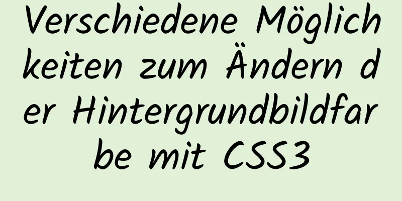 Verschiedene Möglichkeiten zum Ändern der Hintergrundbildfarbe mit CSS3