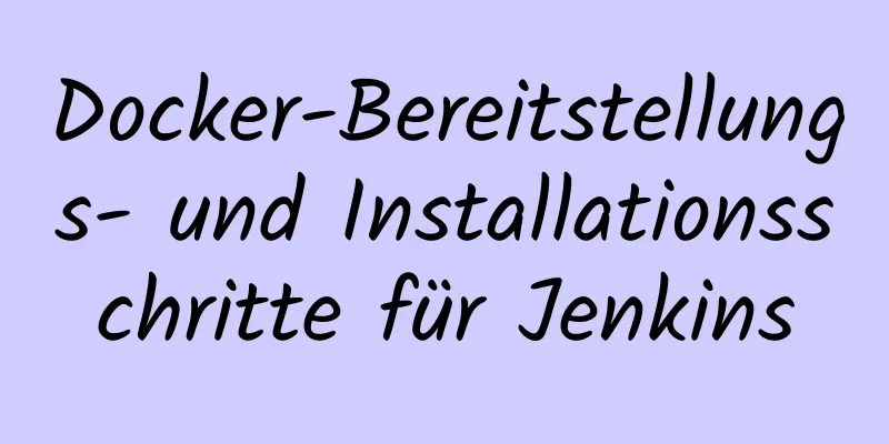 Docker-Bereitstellungs- und Installationsschritte für Jenkins