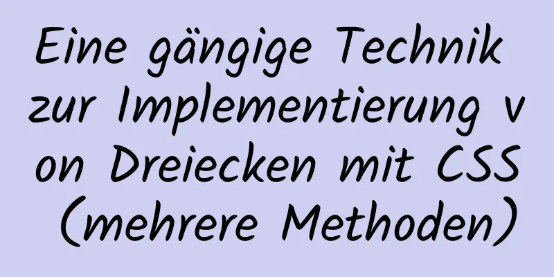 Eine gängige Technik zur Implementierung von Dreiecken mit CSS (mehrere Methoden)