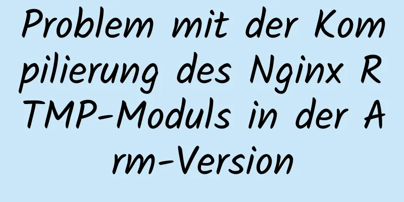 Problem mit der Kompilierung des Nginx RTMP-Moduls in der Arm-Version