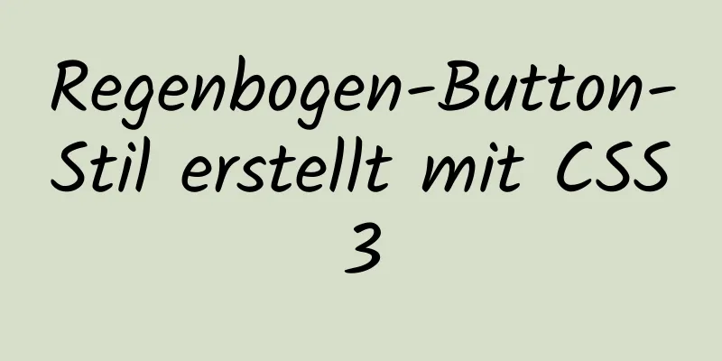 Regenbogen-Button-Stil erstellt mit CSS3