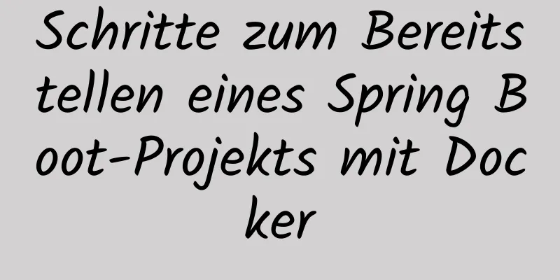 Schritte zum Bereitstellen eines Spring Boot-Projekts mit Docker