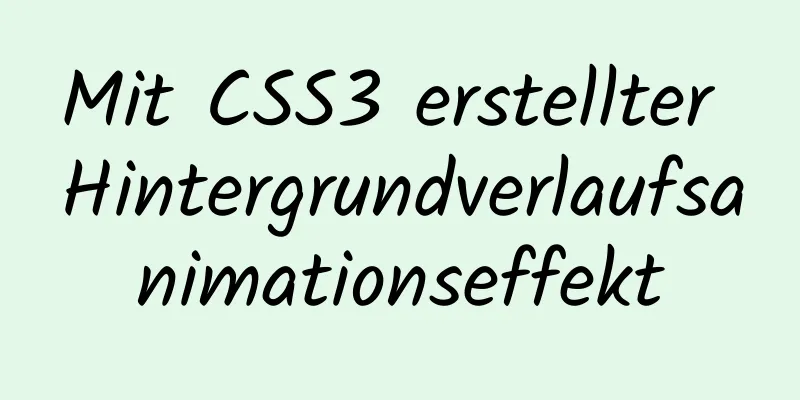 Mit CSS3 erstellter Hintergrundverlaufsanimationseffekt