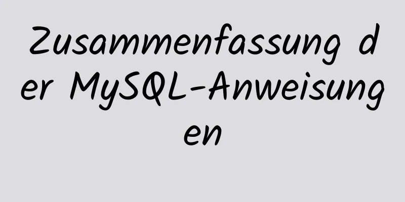 Zusammenfassung der MySQL-Anweisungen