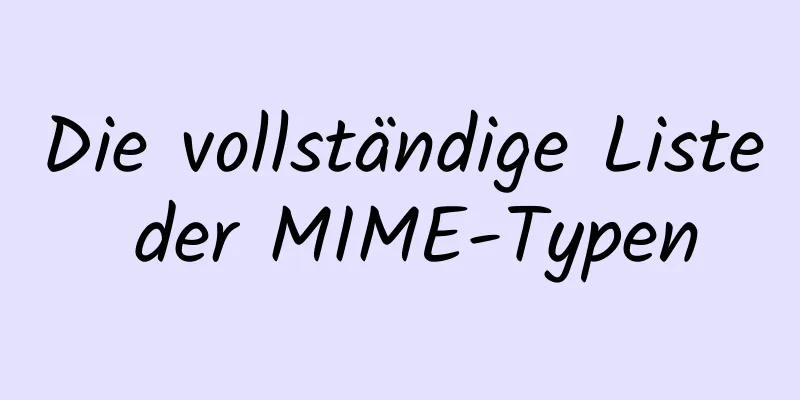 Die vollständige Liste der MIME-Typen