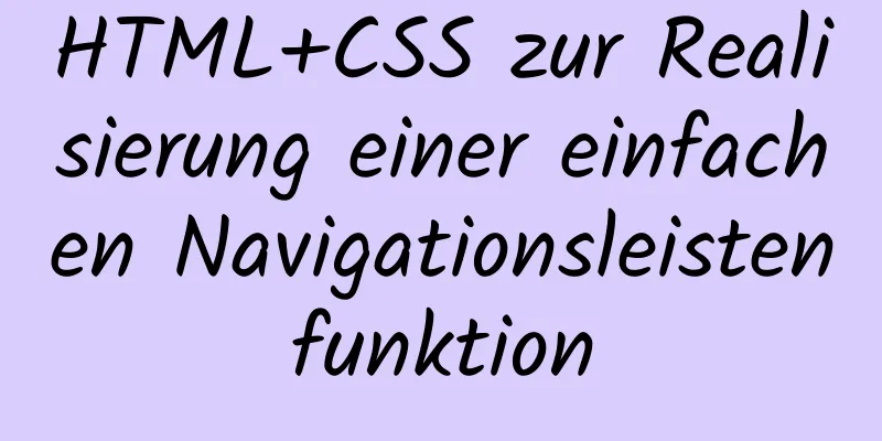 HTML+CSS zur Realisierung einer einfachen Navigationsleistenfunktion