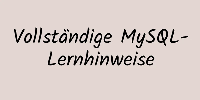 Vollständige MySQL-Lernhinweise