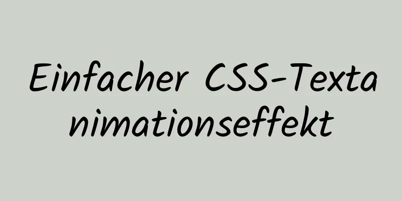 Einfacher CSS-Textanimationseffekt