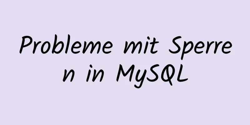 Probleme mit Sperren in MySQL