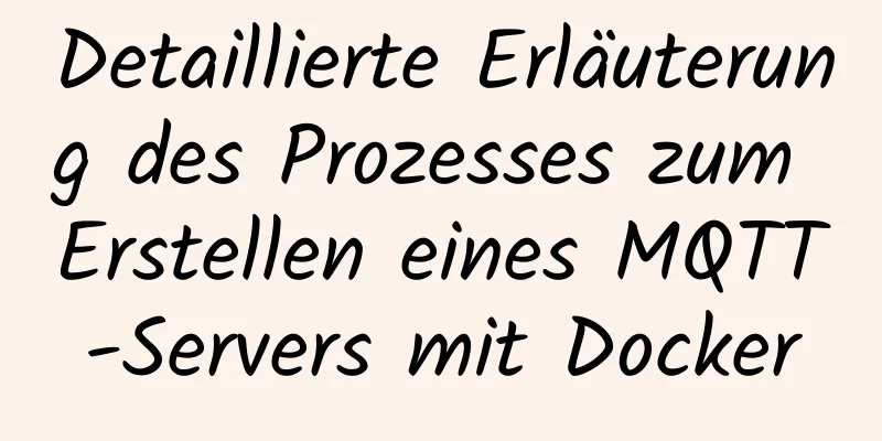 Detaillierte Erläuterung des Prozesses zum Erstellen eines MQTT-Servers mit Docker