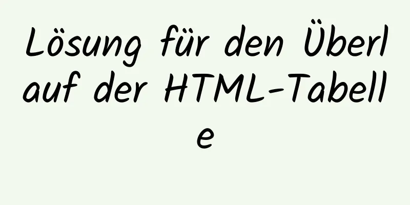 Lösung für den Überlauf der HTML-Tabelle