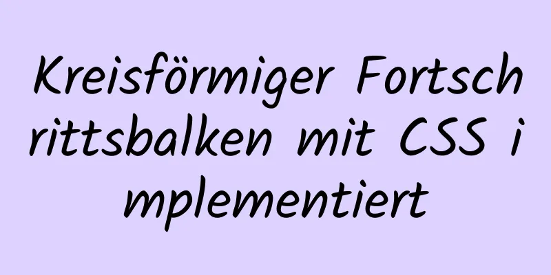 Kreisförmiger Fortschrittsbalken mit CSS implementiert