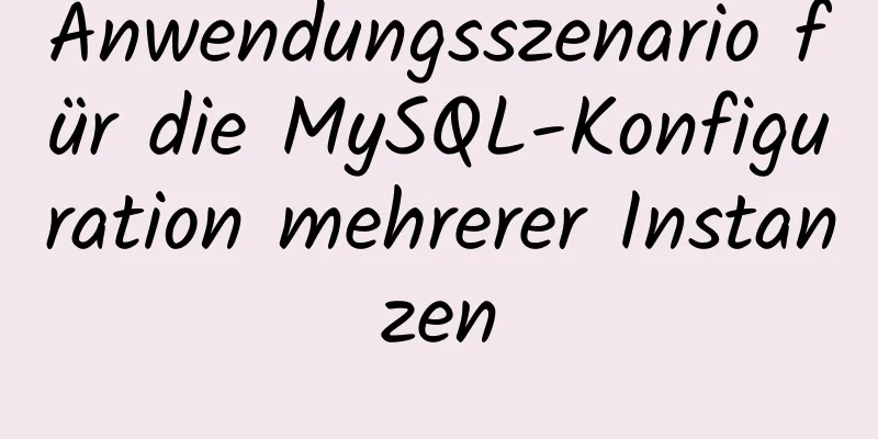 Anwendungsszenario für die MySQL-Konfiguration mehrerer Instanzen