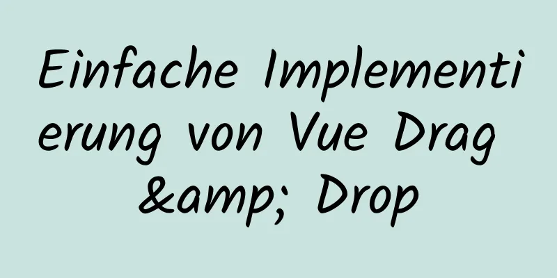 Einfache Implementierung von Vue Drag & Drop