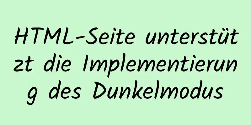 HTML-Seite unterstützt die Implementierung des Dunkelmodus