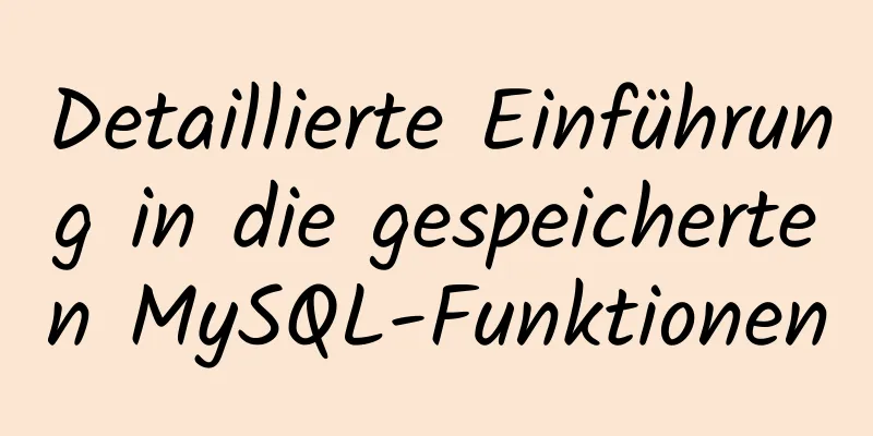 Detaillierte Einführung in die gespeicherten MySQL-Funktionen