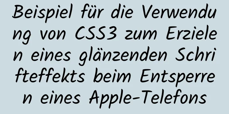 Beispiel für die Verwendung von CSS3 zum Erzielen eines glänzenden Schrifteffekts beim Entsperren eines Apple-Telefons