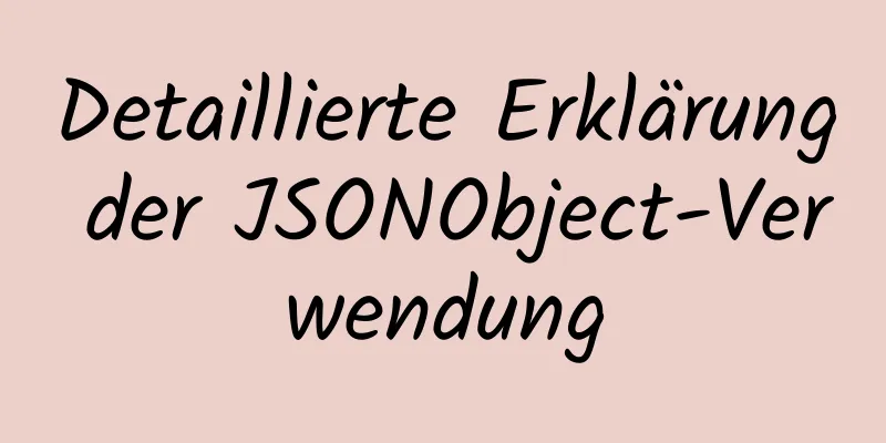 Detaillierte Erklärung der JSONObject-Verwendung