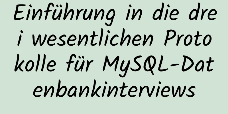 Einführung in die drei wesentlichen Protokolle für MySQL-Datenbankinterviews